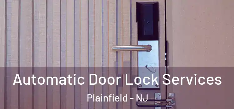 Automatic Door Lock Services Plainfield - NJ