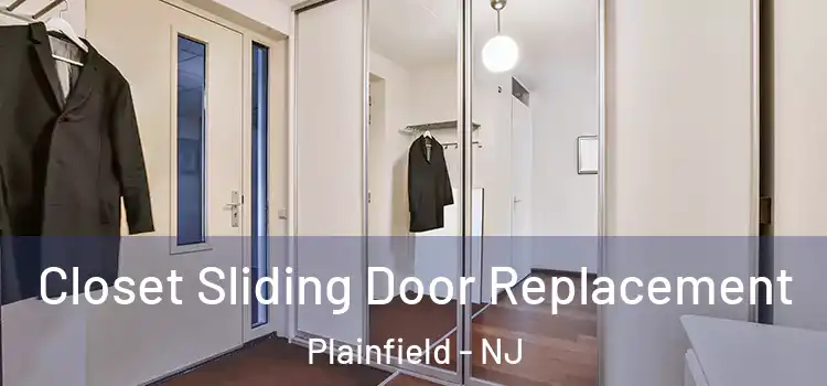 Closet Sliding Door Replacement Plainfield - NJ