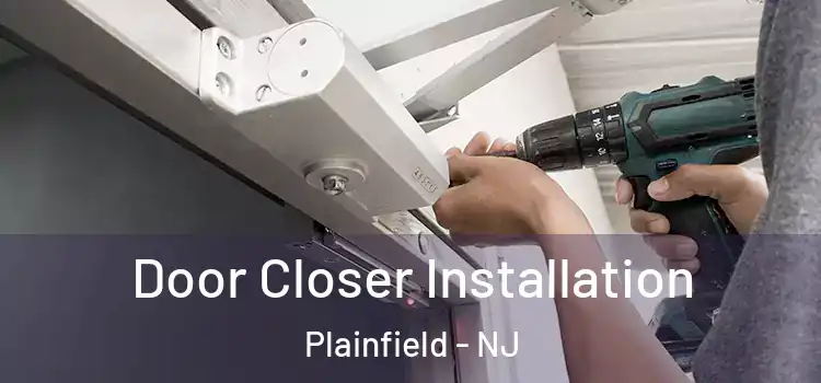 Door Closer Installation Plainfield - NJ