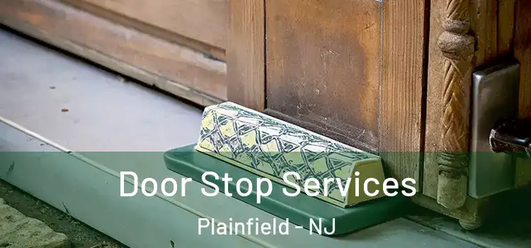 Door Stop Services Plainfield - NJ