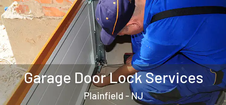 Garage Door Lock Services Plainfield - NJ