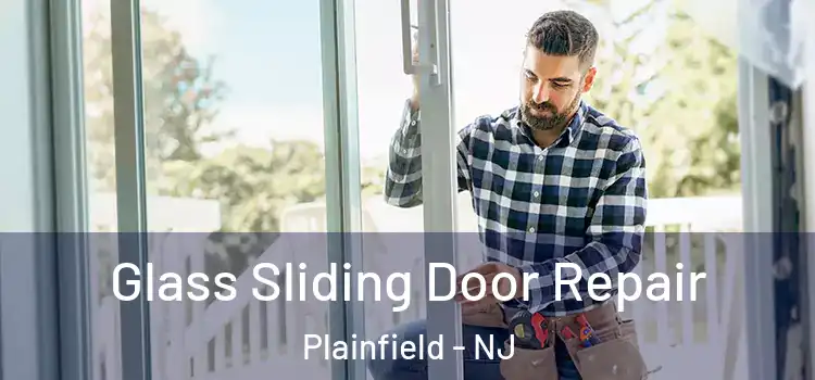 Glass Sliding Door Repair Plainfield - NJ