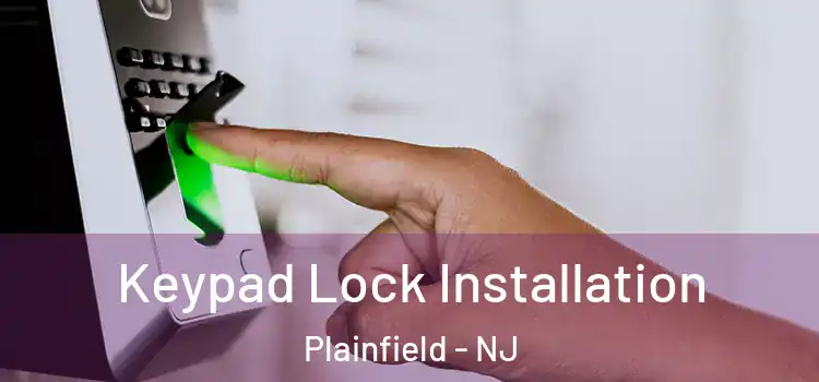 Keypad Lock Installation Plainfield - NJ