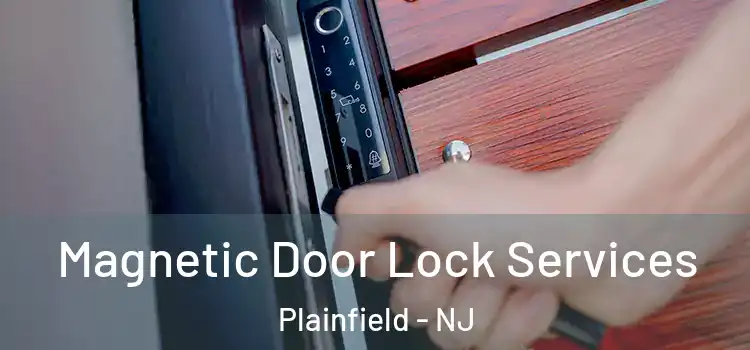 Magnetic Door Lock Services Plainfield - NJ