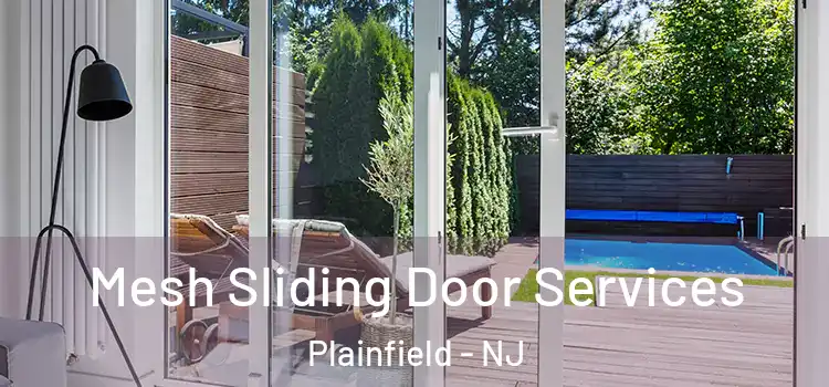 Mesh Sliding Door Services Plainfield - NJ