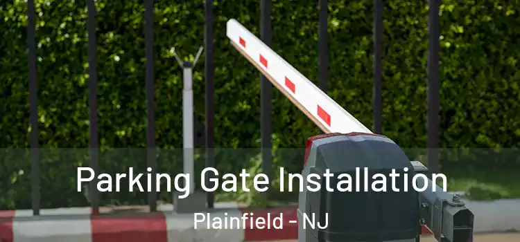 Parking Gate Installation Plainfield - NJ