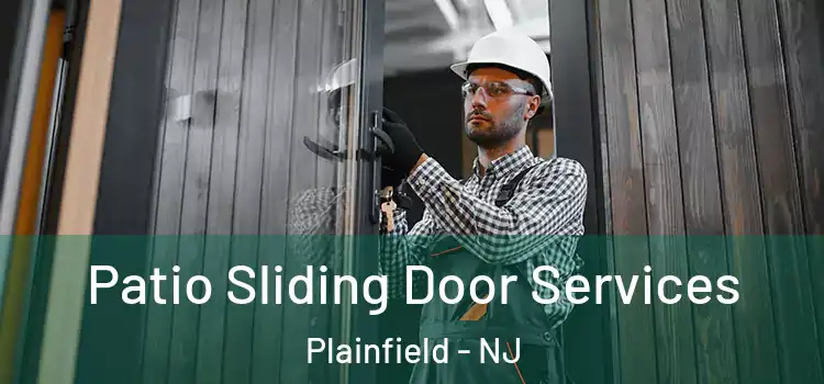 Patio Sliding Door Services Plainfield - NJ