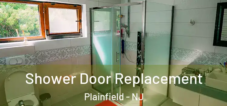 Shower Door Replacement Plainfield - NJ