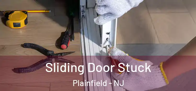 Sliding Door Stuck Plainfield - NJ